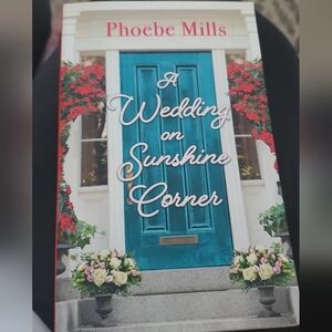 The Sunshine Corner Series: A Wedding on Sunshine Corner by Phoebe Mills Used.